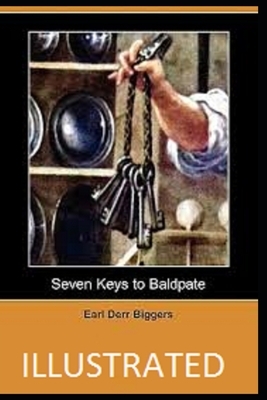 Seven Keys to Baldpate Illustrated by Earl Derr Biggers