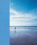 My Inner Pilgrimage Journal by Ryland Peters and Small Staff, Charles Phillips