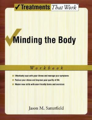 Minding the Body Workbook by Jason M. Satterfield