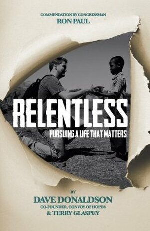 Relentless: Pursuing a Life That Matters by Dave Donaldson