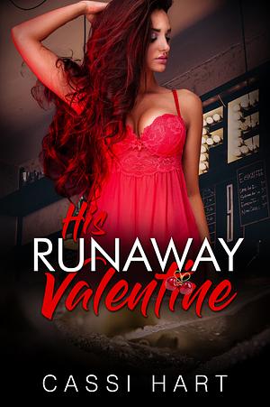 His Runaway Valentine by Cassi Hart, Cassi Hart