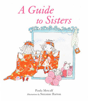 A Guide to Sisters by Suzanne Barton, Paula Metcalf