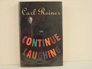 Continue Laughing by Carl Reiner