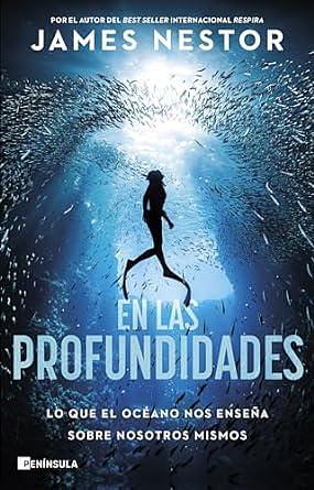 En las profundidades: Lo que el océano nos enseña sobre nosotros mismos by James Nestor, Arnau Figueras Deulofeu