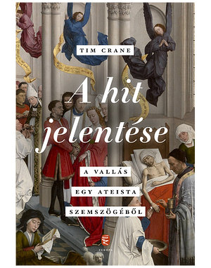 A hit jelentése - A vallás egy ateista szemszögéből by Tim Crane