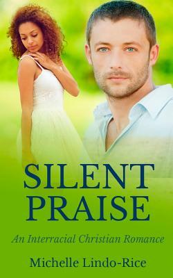 Silent Praise by Michelle Lindo-Rice