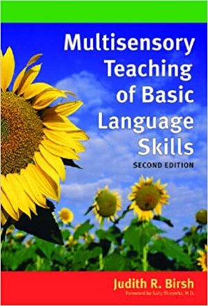 Multisensory Teaching of Basic Language Skills by Judith R. Birsh