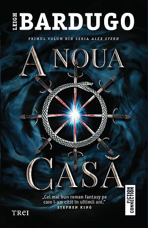 A noua casă by Leigh Bardugo