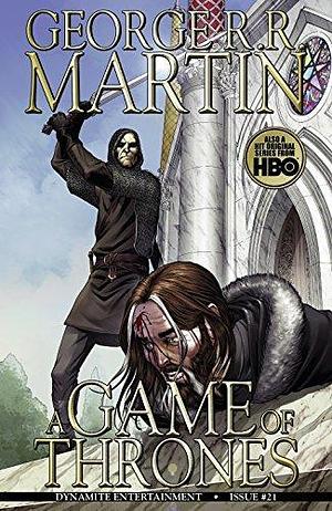 George R.R. Martin's A Game Of Thrones: The Comic Book #21 by Tommy Patterson, George R.R. Martin, Daniel Abraham