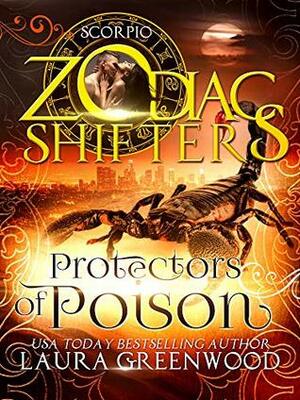 Protectors of Poison: Scorpio by Laura Greenwood