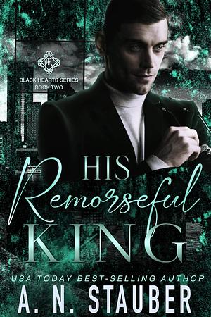 His Remorseful King by A.N. Stauber