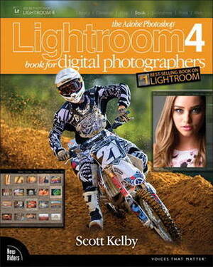 The Adobe Photoshop Lightroom 4 Book for Digital Photographers by Scott Kelby