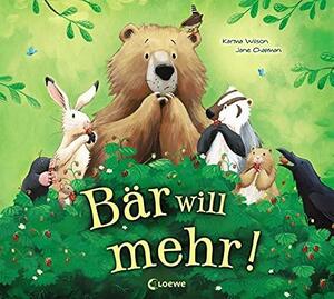 Bär will Mehr! by Karma Wilson