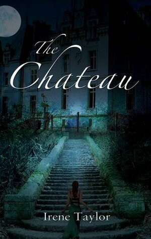 The Chateau by Irene Taylor
