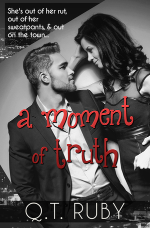 A Moment of Truth by Q.T. Ruby