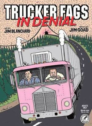 Trucker Fags in Denial by Jim Goad, Jim Blanchard