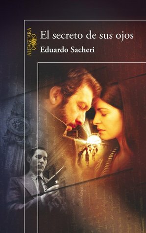 El secreto de sus ojos by Eduardo Sacheri