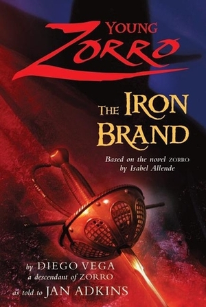 Young Zorro: The Iron Brand by Isabel Allende, Diego Vega, Jan Adkins