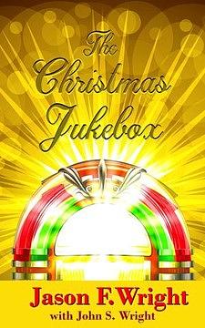 The Christmas Jukebox by John S. Wright, Jason F. Wright, Jason F. Wright