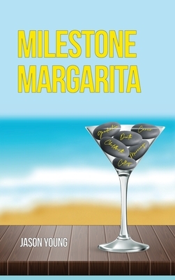 Milestone Margarita by Jason Young