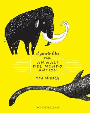 Il piccolo libro degli animali del mondo antico by Maja Säfström