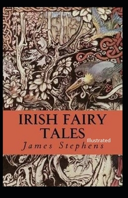 Irish Fairy Tales Illustrated by James Stephens