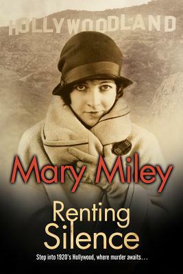 Renting Silence: A Roaring Twenties Mystery by Mary Miley