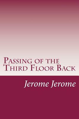 Passing of the Third Floor Back by Jerome K. Jerome