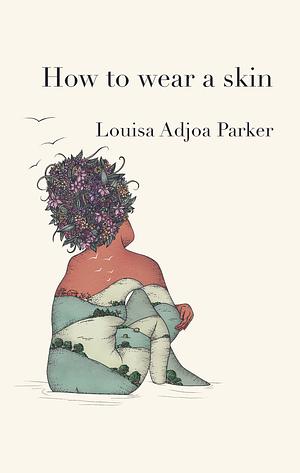 How to wear a skin by Louisa Adjoa Parker