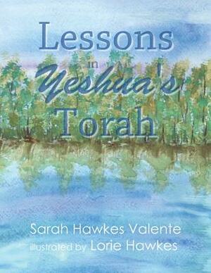 Lessons in Yeshua's Torah by Sarah Hawkes Valente