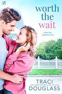 Worth the Wait by Traci Douglass