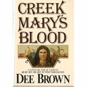 Creek Mary's Blood by Dee Brown