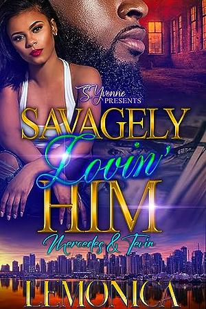 Savagely Lovin' Him: Mercedes and Tevin by Lemonica