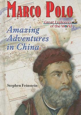 Marco Polo: Amazing Adventures in China by Stephen Feinstein