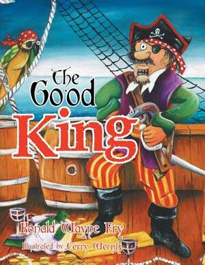 The Good King by Ron Fry