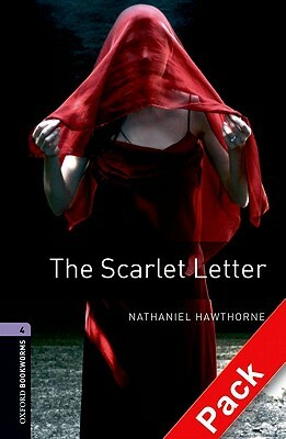 Oxford Bookworms Library: The Scarlet Letter Audio Pack (Double CD): Level 4: 1400-Word Vocabulary [With CD (Audio)] by Nathaniel Hawthorne