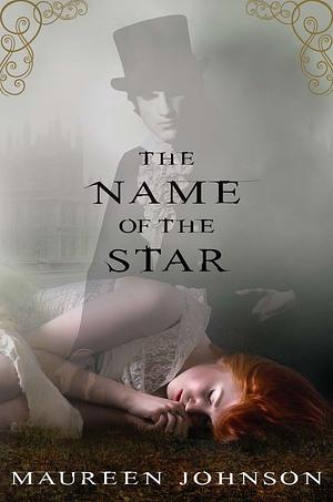 The Name of the Star by Maureen Johnson