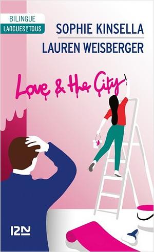 Bilingue français-anglais : Love and the city by Lauren Weisberger, Sophie Kinsella