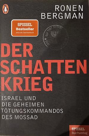 Der Schattenkrieg: Israel und die geheimen Tötungskommandos des Mossad by Ronen Bergman