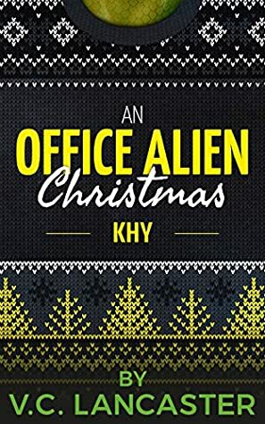 An Office Alien Christmas: Khy by V.C. Lancaster