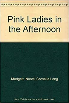 Pink Ladies in the Afternoon by Naomi Long Madgett