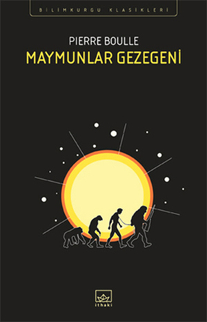 Maymunlar Gezegeni by S. İpek Ortaer Montanari, Pierre Boulle, Kutlukhan Kutlu