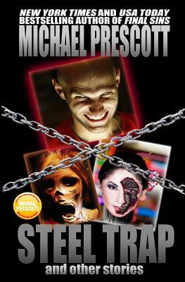 Steel Trap and Other Stories by Michael Prescott