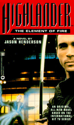 Highlander: The Element of Fire by Jason Henderson