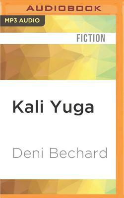 Kali Yuga by Deni Ellis Béchard