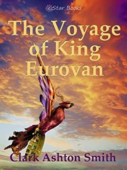 The Voyage of King Eurovan by Clark Ashton Smith
