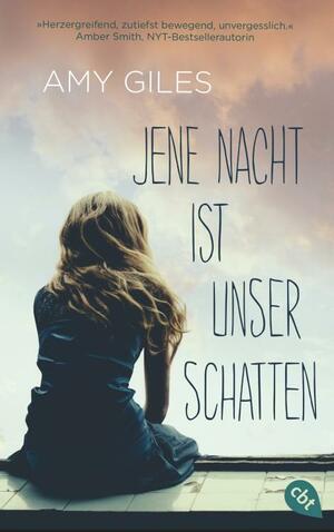 Jene Nacht ist unser Schatten by Amy Giles