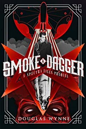 Smoke & Dagger by Douglas Wynne
