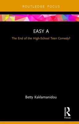 Easy a: The End of the High-School Teen Comedy? by Betty Kaklamanidou