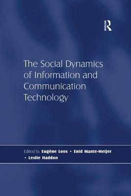 The Social Dynamics of Information and Communication Technology by Leslie Haddon